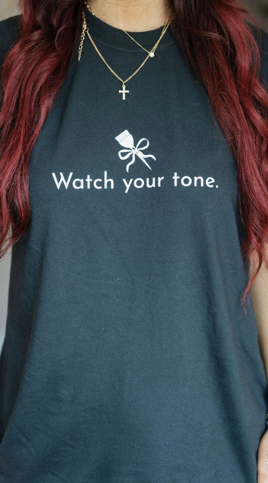 "Watch Your Tone" Hairstylist T-Shirt